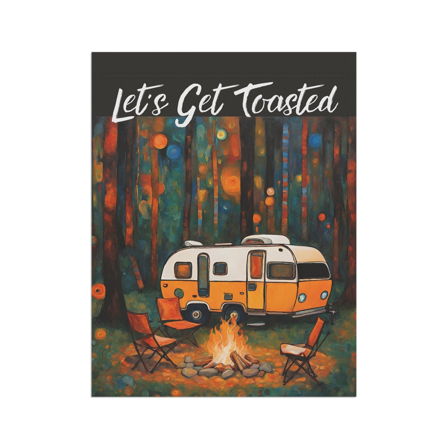 Let's Get Toasted Camping 2-Sided Garden & House Flag/Banner