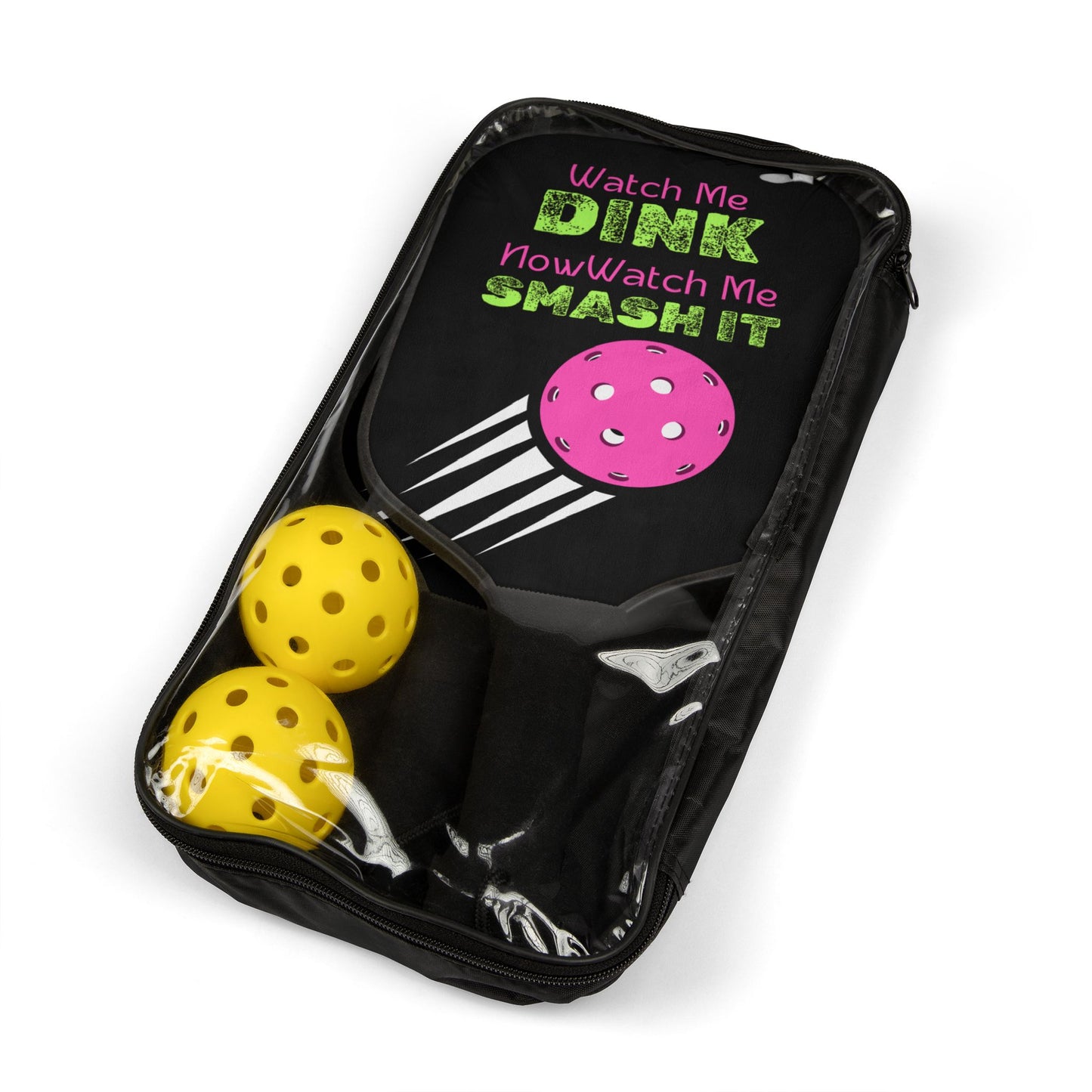 Watch Me Dink Now Watch Me Smash It Pickleball Kit