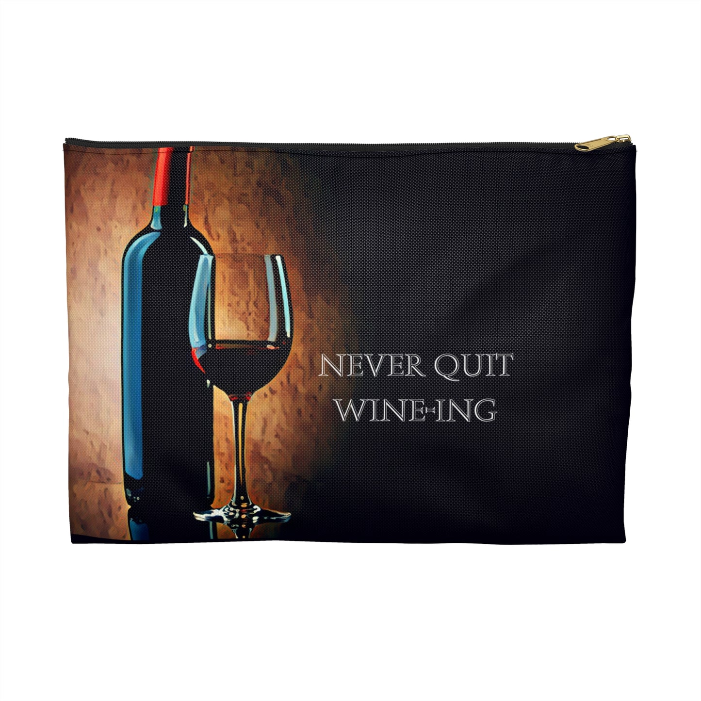 Never Quit Wine-ing Accessory Pouch