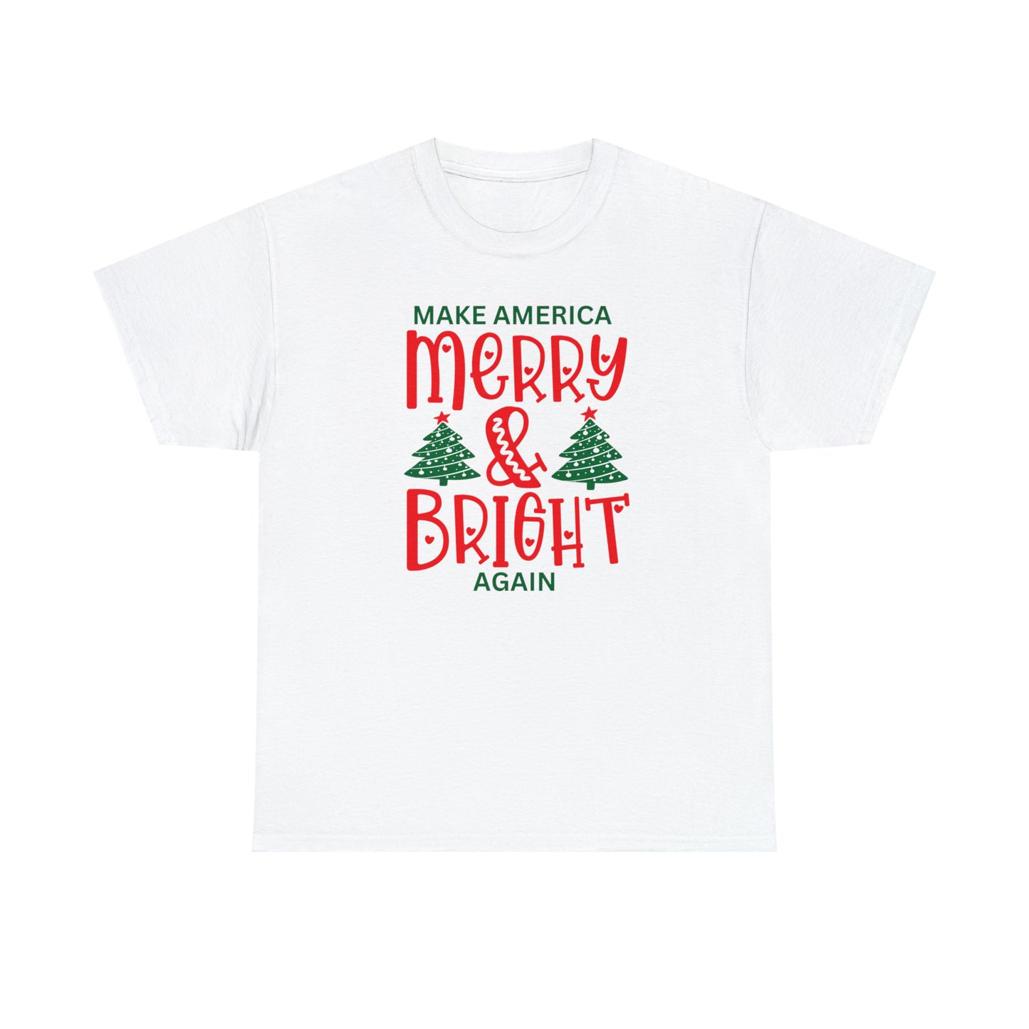 Happy Hearts Make America Merry & Bright Again Unisex Heavy Cotton Tee