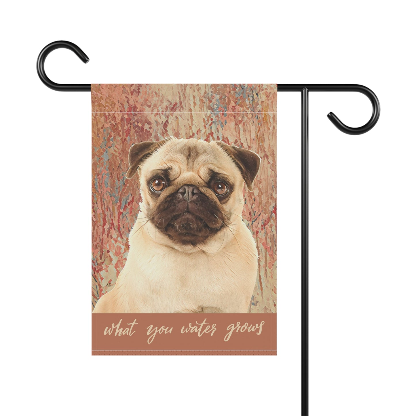 Pug What You Water Grows 2-Sided Garden & House Flag/Banner