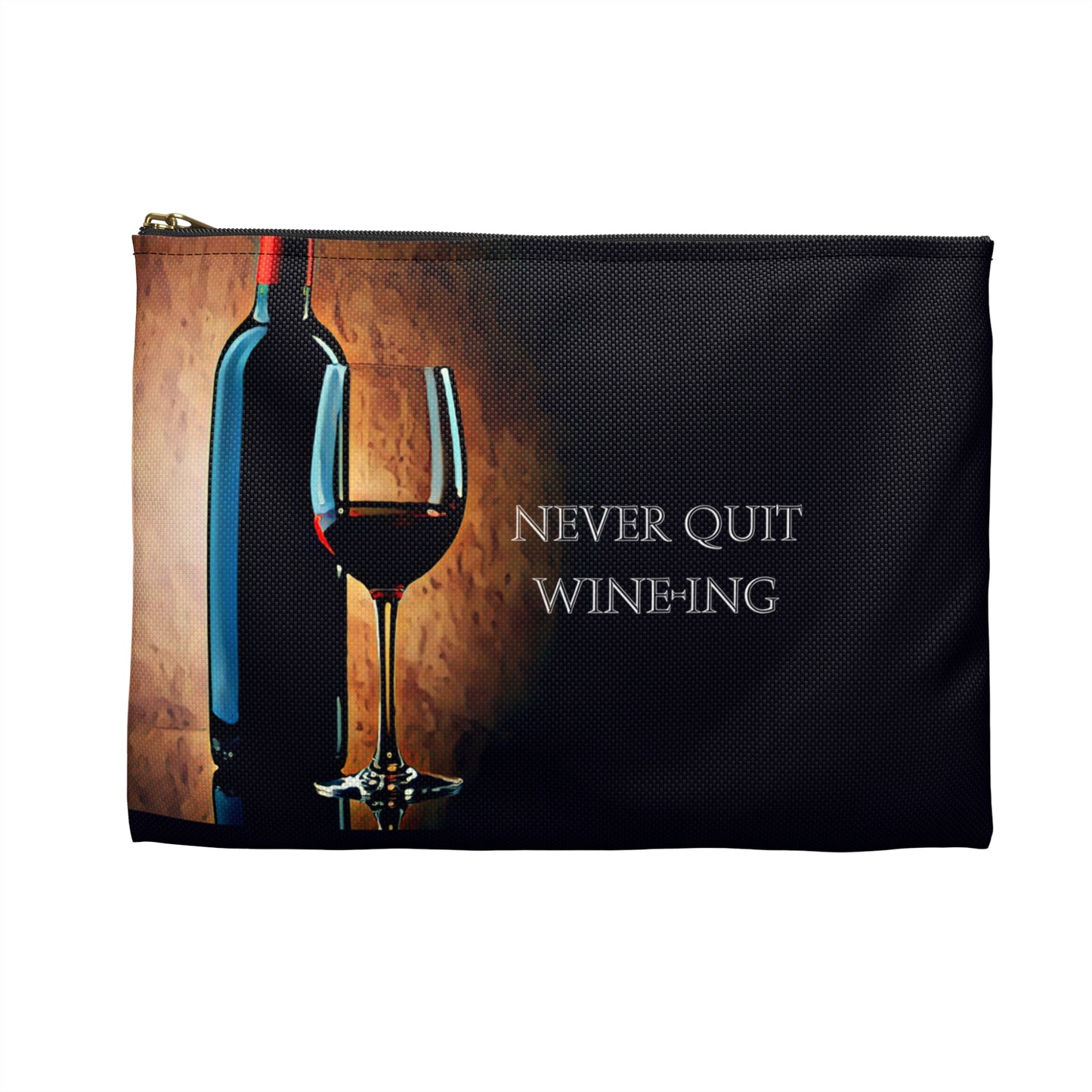 Never Quit Wine-ing Accessory Pouch