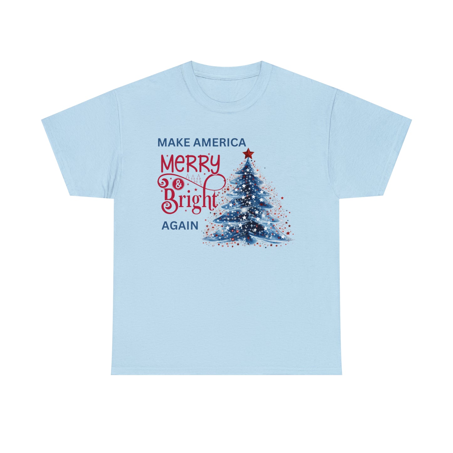 Make America Merry & Bright Again 1 Unisex Heavy Cotton Tee