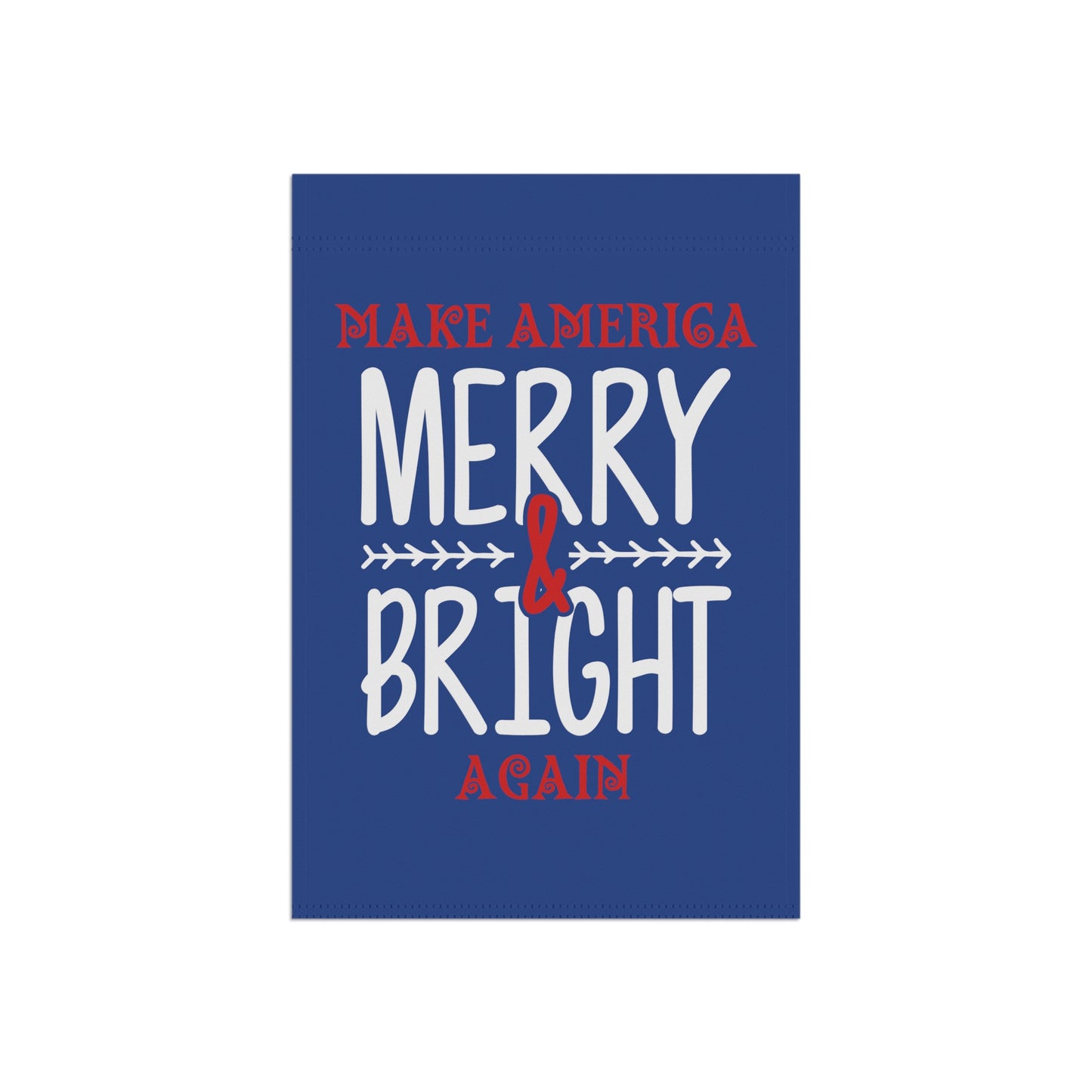 Bold Make America Merry & Bright Again 2-Sided Garden Banner