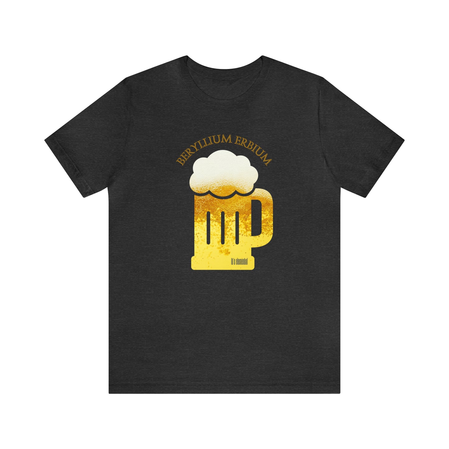 Beryllium Erbium It's Elemental Beer Unisex Jersey Short Sleeve Tee