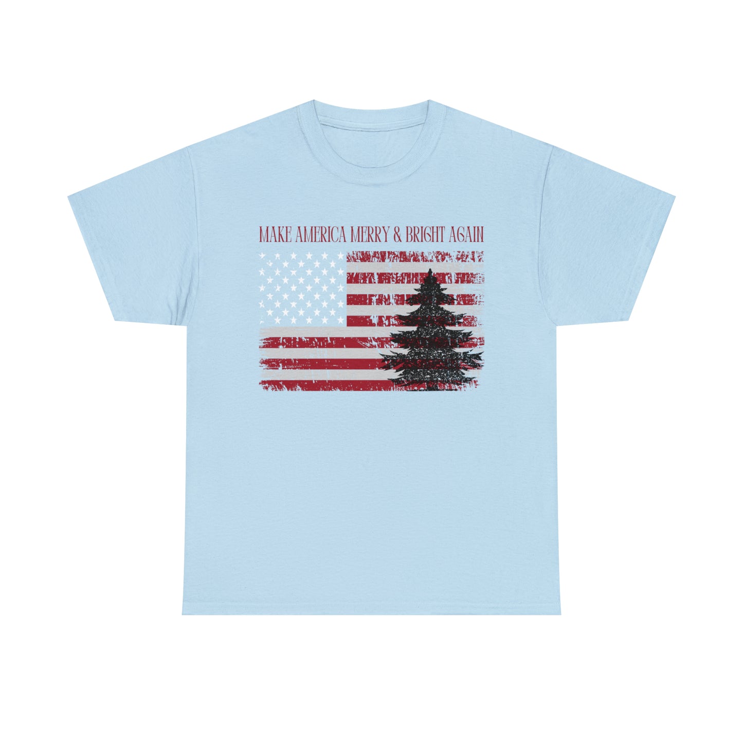 American Flag Make America Merry & Bright Again Unisex Heavy Cotton Tee