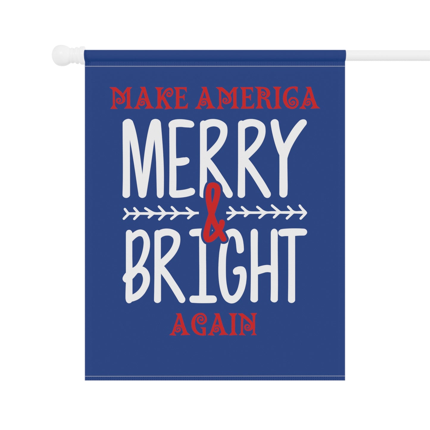 Bold Make America Merry & Bright Again 2- Sided House Flag