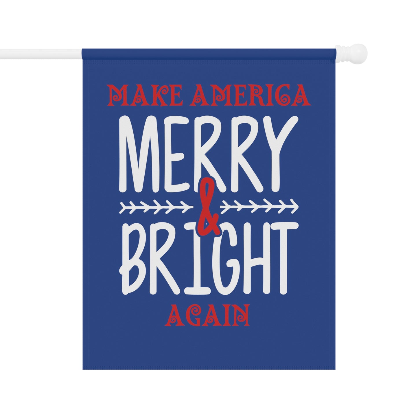 Bold Make America Merry & Bright Again 2- Sided House Flag