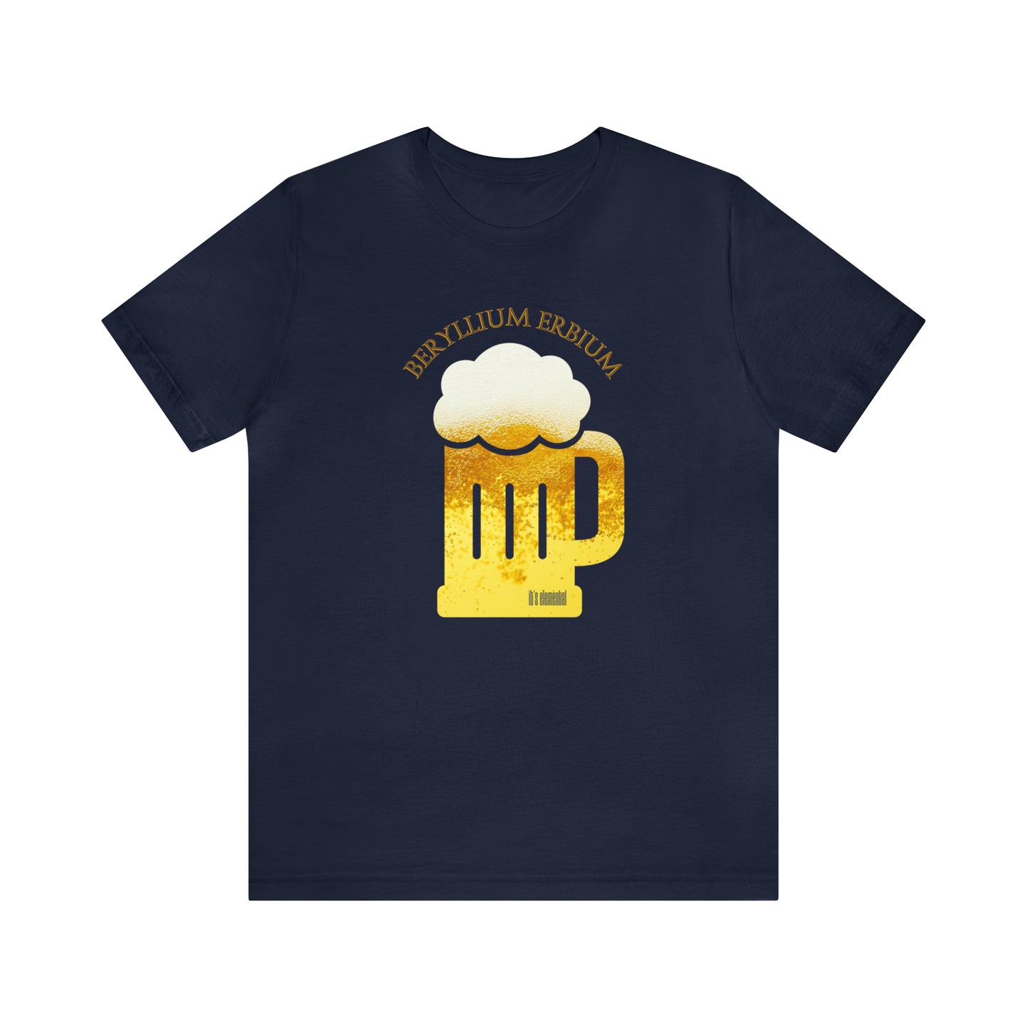 Beryllium Erbium It's Elemental Beer Unisex Jersey Short Sleeve Tee