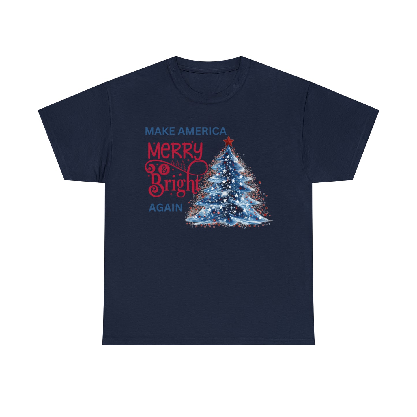 Make America Merry & Bright Again 1 Unisex Heavy Cotton Tee