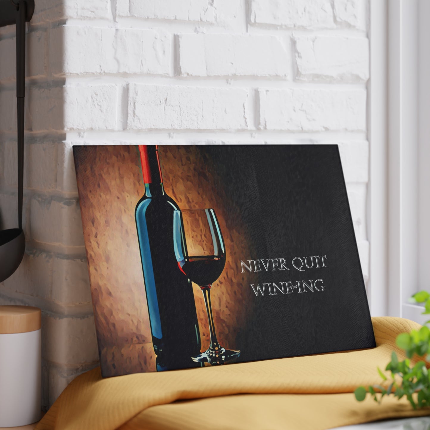 Never Quit Wine-ing Tempered Glass Cutting Board