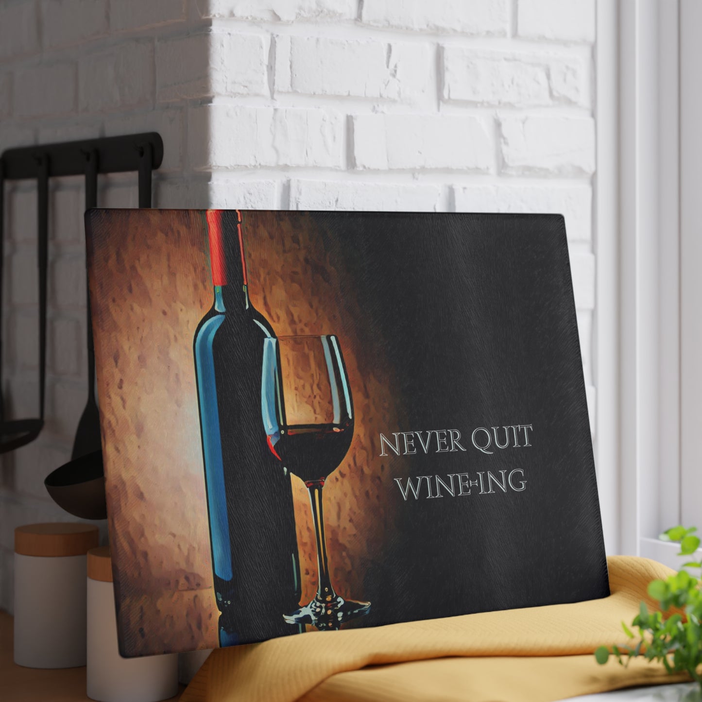 Never Quit Wine-ing Tempered Glass Cutting Board