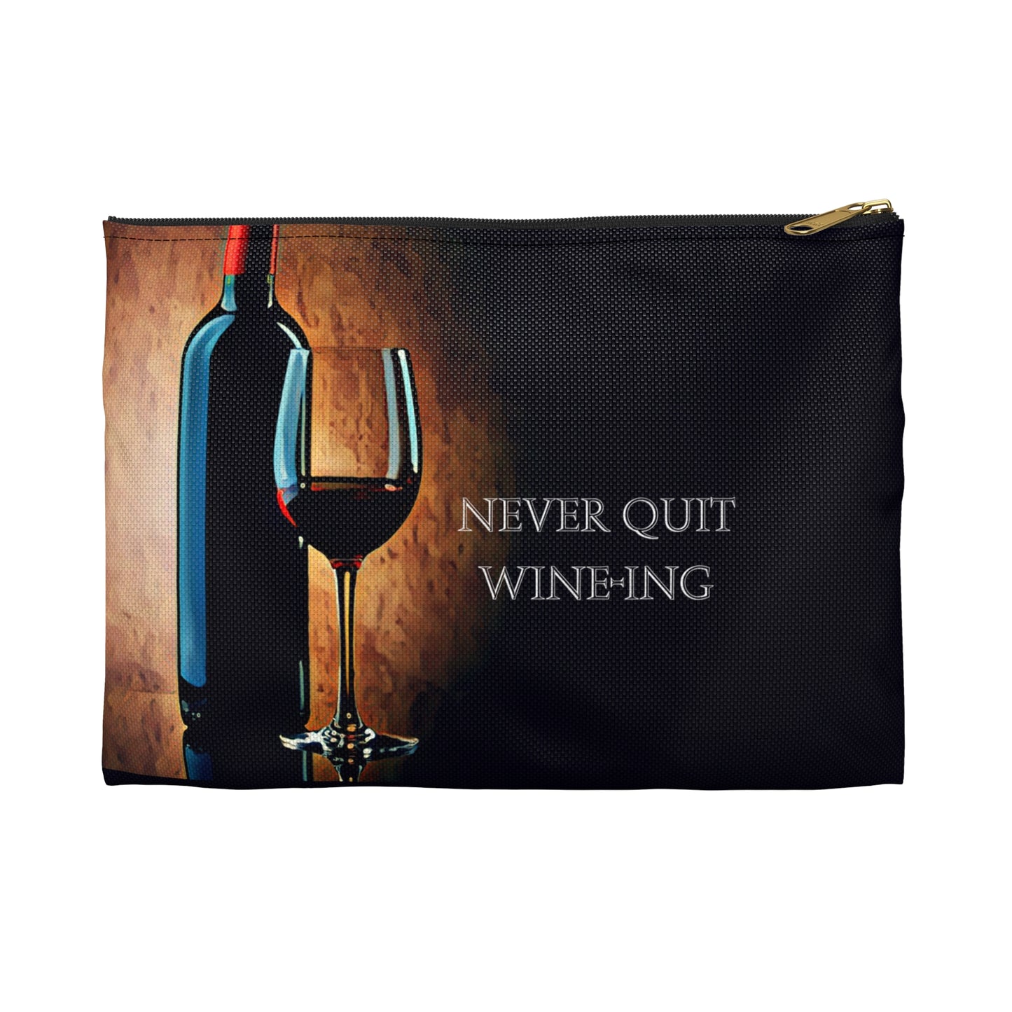 Never Quit Wine-ing Accessory Pouch