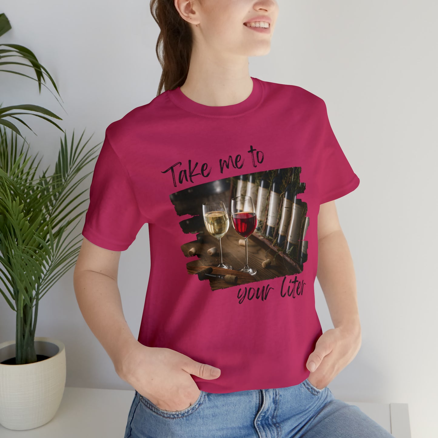 Take Me to Your Liter Wine Lover Unisex Jersey Short Sleeve Tee