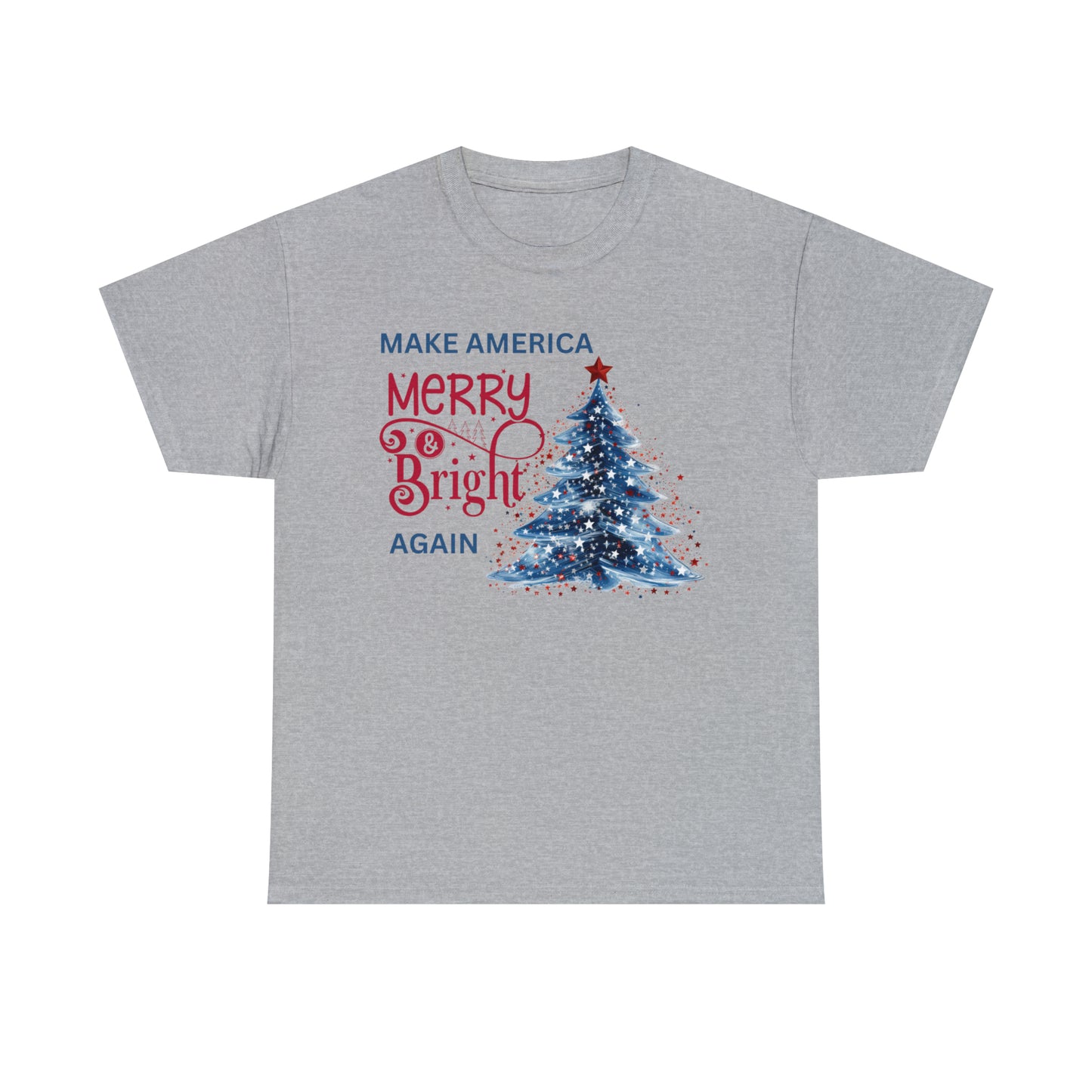 Make America Merry & Bright Again 1 Unisex Heavy Cotton Tee