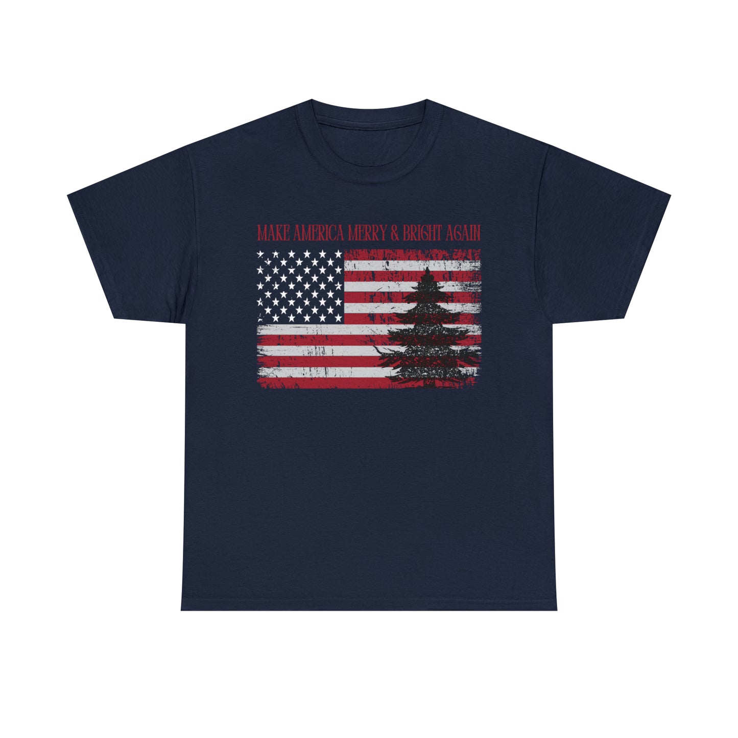 American Flag Make America Merry & Bright Again Unisex Heavy Cotton Tee