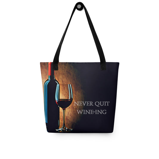 Never Quit Wine-ing Tote bag